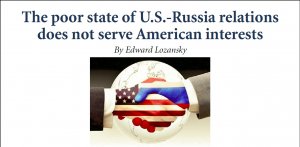The poor state of U.S.-Russia relations does not serve American interests